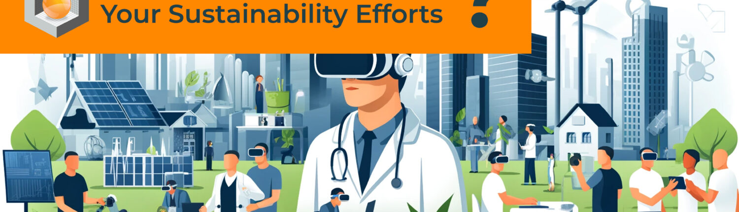 How Virtual Reality (VR) Can Improve Your Sustainability Efforts