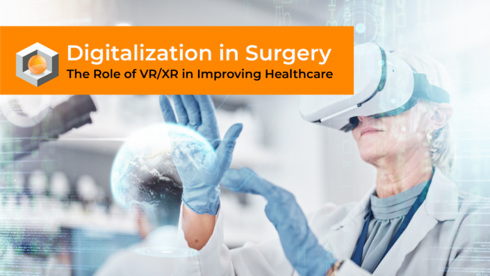 Digitalization in Surgery: The Role of VR/XR in Improving Healthcare