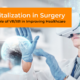 Digitalization in Surgery: The Role of VR/XR in Improving Healthcare