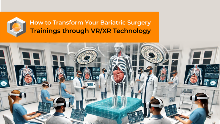 How to Transform Your Bariatric Surgery Trainings through VR/XR Technology