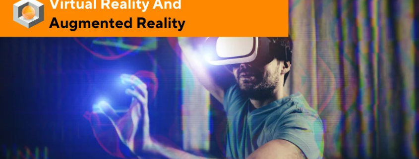 Virtual Reality And Augmented Reality