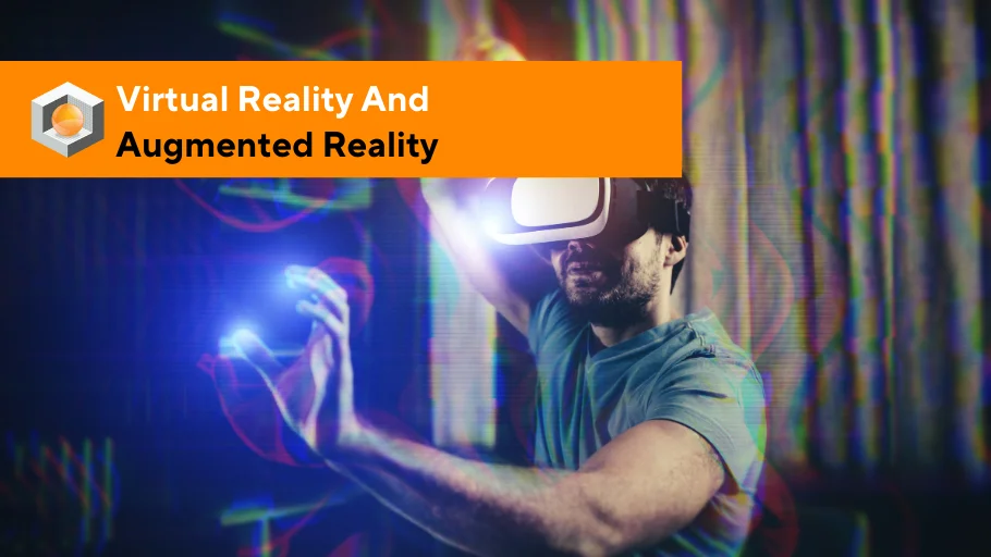 Virtual Reality And Augmented Reality