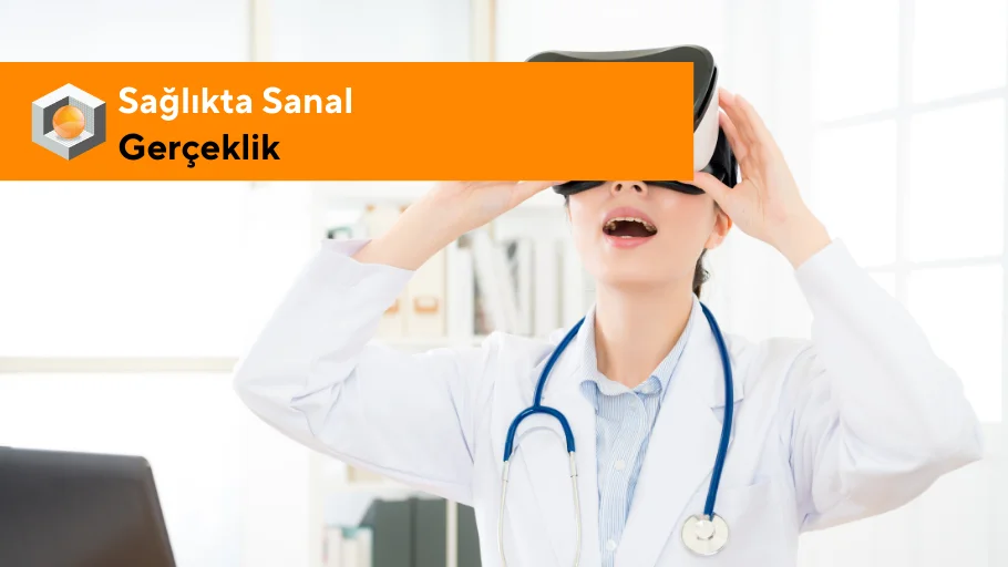 Sağlıkta Sanal Gerçeklik
