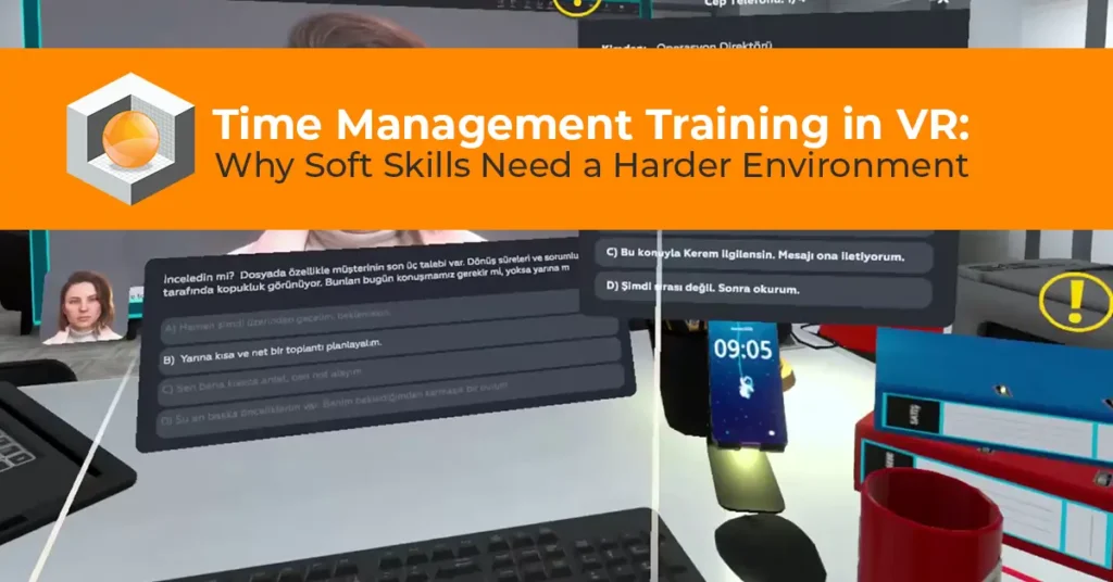 time_management_training_in_vr_why_soft_skills_need_a_harder_environment